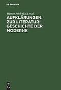 Aufkl?rungen: Zur Literaturgeschichte Der Moderne: Festschrift F?r Klaus-Detlef M?ller Zum 65. Geburtstag