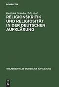 Religionskritik Und Religiosit?t in Der Deutschen Aufkl?rung