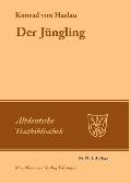 Der J?ngling: Nach Der Heidelberger Hs. Cpg. 341 Mit Den Lesarten Der Leipziger Hs. 946 Und Der Kalocsaer Hs. (Cod. Bodmer 72)