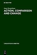 Action, Comparison and Change: A Study in the Semantics of Verbs and Adjectives