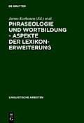 Phraseologie und Wortbildung - Aspekte der Lexikonerweiterung