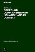 Compound Comprehension in Isolation and in Context: The Contribution of Conceptual and Discourse Knowledge to the Comprehension of German Novel Noun-N