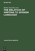 The Relation of Writing to Spoken Language