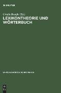 Lexikontheorie Und W?rterbuch: Wege Der Verbindung Von Lexikologischer Forschung Und Lexikographischer PRAXIS