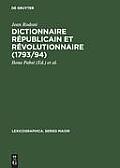 Dictionnaire R?publicain Et R?volutionnaire (1793/94): Sowie ?anecdotes Curieuses Et R?publicaines? (1795)