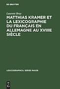 Matthias Kramer et la lexicographie du fran?ais en Allemagne au XVIIIe si?cle