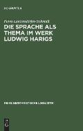Die Sprache als Thema im Werk Ludwig Harigs