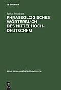 Phraseologisches W?rterbuch des Mittelhochdeutschen