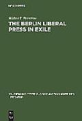 The Berlin Liberal Press in Exile: A History of the Pariser Tageblatt - Pariser Tageszeitung, 1933-1940