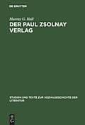 Der Paul Zsolnay Verlag: Von Der Gr?ndung Bis Zur R?ckkehr Aus Dem Exil