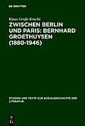 Zwischen Berlin und Paris: Bernhard Groethuysen (1880-1946)
