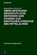 ?berlieferungsgeschichtliche Editionen Und Studien Zur Deutschen Literatur Des Mittelalters: Kurt Ruh Zum 75. Geburtstag