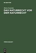 Das Naturrecht VOR Dem Naturrecht: Zur Geschichte Des >Ius Naturae