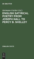 English satirical poetry from Joseph Hall to Percy B. Shelley