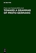 Toward a Grammar of Proto-Germanic