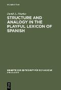 Structure and Analogy in the Playful Lexicon of Spanish