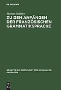 Zu Den Anf?ngen Der Franz?sischen Grammatiksprache: Textausgaben Und Wortschatzstudien