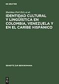 Identidad Cultural Y Ling??stica En Colombia, Venezuela Y En El Caribe Hisp?nico: Actas del Segundo Congreso Internacional del Centro de Estudios Lati