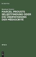 Marcel Prousts Selbstfindung Oder Die ?berwindung Der M?diocrit?: Versuch Einer Deutung Des Sainte-Beuve-Essai