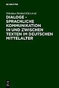 Dialoge - Sprachliche Kommunikation in und zwischen Texten im deutschen Mittelalter