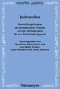 Judenrollen: Darstellungsformen Im Europ?ischen Theater Von Der Restauration Bis Zur Zwischenkriegszeit