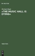 ?The Music Hall Is Dying?: Die Thematisierung Der Unterhaltungsindustrie Im Englischen Gegenwartsdrama