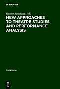 New Approaches to Theatre Studies and Performance Analysis