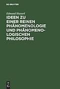 Ideen Zu Einer Reinen Ph?nomenologie Und Ph?nomenologischen Philosophie: Allgemeine Einf?hrung in Die Reine Ph?nomenologie