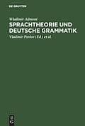 Sprachtheorie Und Deutsche Grammatik: Aufsatze Aus Den Jahren 1949-1975