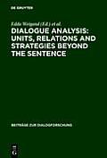 Dialogue Analysis: Units, Relations and Strategies Beyond the Sentence: Contributions in Honour of Sorin Stati's 65th Birthday