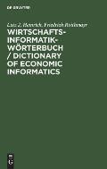 Wirtschaftsinformatik-W?rterbuch / Dictionary of Economic Informatics: Deutsch-Englisch. Englisch-Deutsch / German-English. English-German