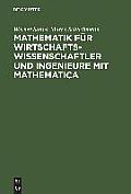 Mathematik F?r Wirtschaftswissenschaftler Und Ingenieure Mit Mathematica