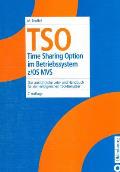 TSO: Time Sharing Option Im Betriebssystem Z/OS Mvs. Das Ausf?hrliche Lehr- Und Handbuch F?r Den Erfolgreichen Tso-Benutzer