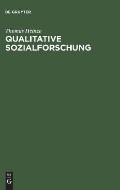 Qualitative Sozialforschung: Einf?hrung, Methodologie Und Forschungspraxis