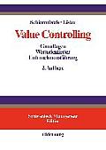Value Controlling: Grundlagen Wertorientierter Unternehmensf?hrung
