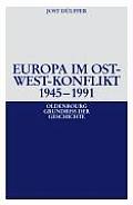 Europa im Ost-West-Konflikt 1945-1991
