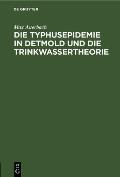 Die Typhusepidemie in Detmold Und Die Trinkwassertheorie: Eine Kritische Studie