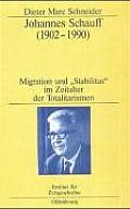 Johannes Schauff (1902-1990): Migration Und Stabilitas Im Zeitalter Der Totalitarismen