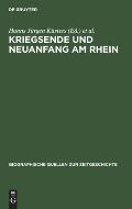 Kriegsende Und Neuanfang Am Rhein: Konrad Adenauer in Den Berichten Des Schweizer Generalkonsuls Franz-Rudolf Von Weiss 1944-1945