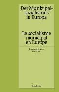 Der Munizipalsozialismus in Europa /Le socialisme municipal en Europe