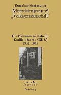 Motorisierung Und Volksgemeinschaft: Das Nationalsozialistische Kraftfahrkorps (Nskk) 1931-1945