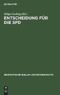 Entscheidung F?r Die SPD: Briefe Und Aufzeichnungen Linker Sozialisten 1944-1948