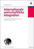 Internationale Wirtschaftliche Integration: Ausgew?hlte Internationale Organisationen Und Die Europ?ische Union