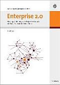 Enterprise 2.0: Planung, Einf?hrung Und Erfolgreicher Einsatz Von Social Software in Unternehmen