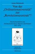 Von Der Ordinarienuniversit?t Zur Revolutionszentrale?: Hochschulreform Und Hochschulrevolte in Bayern Und Hessen 1957-1976