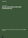 Atlas Zur Geologie Der Steinkohlen: Deutschland's Und Anderer L?nder Europa's