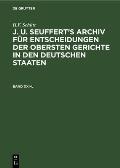 H.F. Sch?tt: J. A. Seuffert's Archiv F?r Entscheidungen Der Obersten Gerichte in Den Deutschen Staaten. Band XXI-L