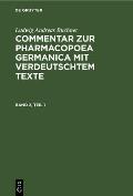 Ludwig Andreas Buchner: Commentar Zur Pharmacopoea Germanica Mit Verdeutschtem Texte. Band 2, Teil 1