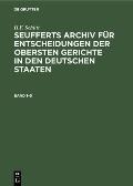 J. A. Seuffert: Seufferts Archiv F?r Entscheidungen Der Obersten Gerichte in Den Deutschen Staaten. Band 1-5
