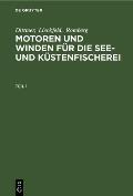 Dittmer; Lieckfeld; Romberg: Motoren Und Winden F?r Die See- Und K?stenfischerei. Teil 1